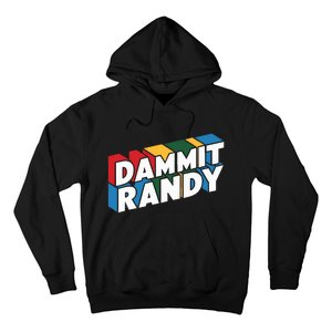 Dammit Randy That Thing Hoodie