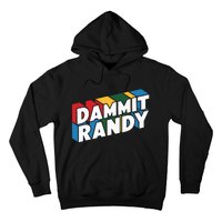 Dammit Randy That Thing Hoodie