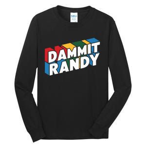 Dammit Randy That Thing Tall Long Sleeve T-Shirt