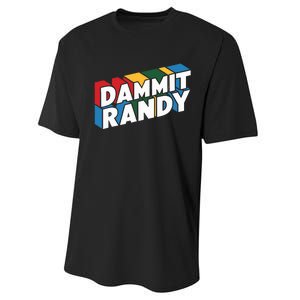 Dammit Randy That Thing Performance Sprint T-Shirt