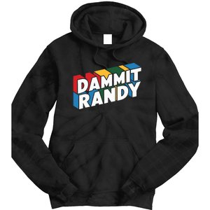 Dammit Randy That Thing Tie Dye Hoodie