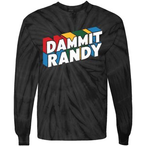 Dammit Randy That Thing Tie-Dye Long Sleeve Shirt