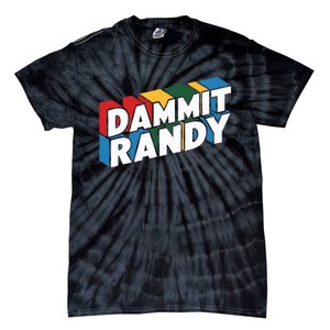 Dammit Randy That Thing Tie-Dye T-Shirt