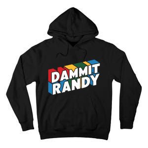 Dammit Randy That Thing Tall Hoodie