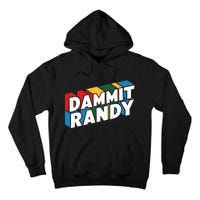 Dammit Randy That Thing Tall Hoodie