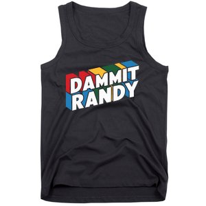 Dammit Randy That Thing Tank Top