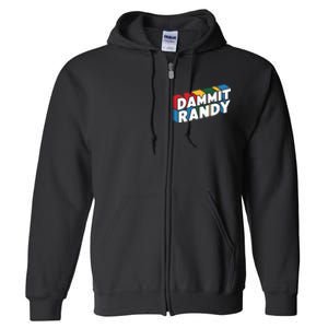 Dammit Randy That Thing Full Zip Hoodie