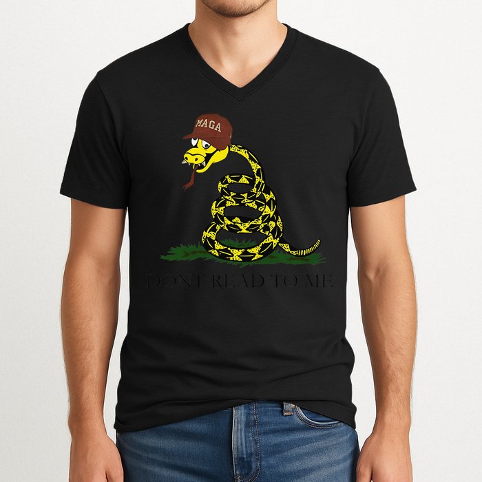 Dont Read To Me V-Neck T-Shirt
