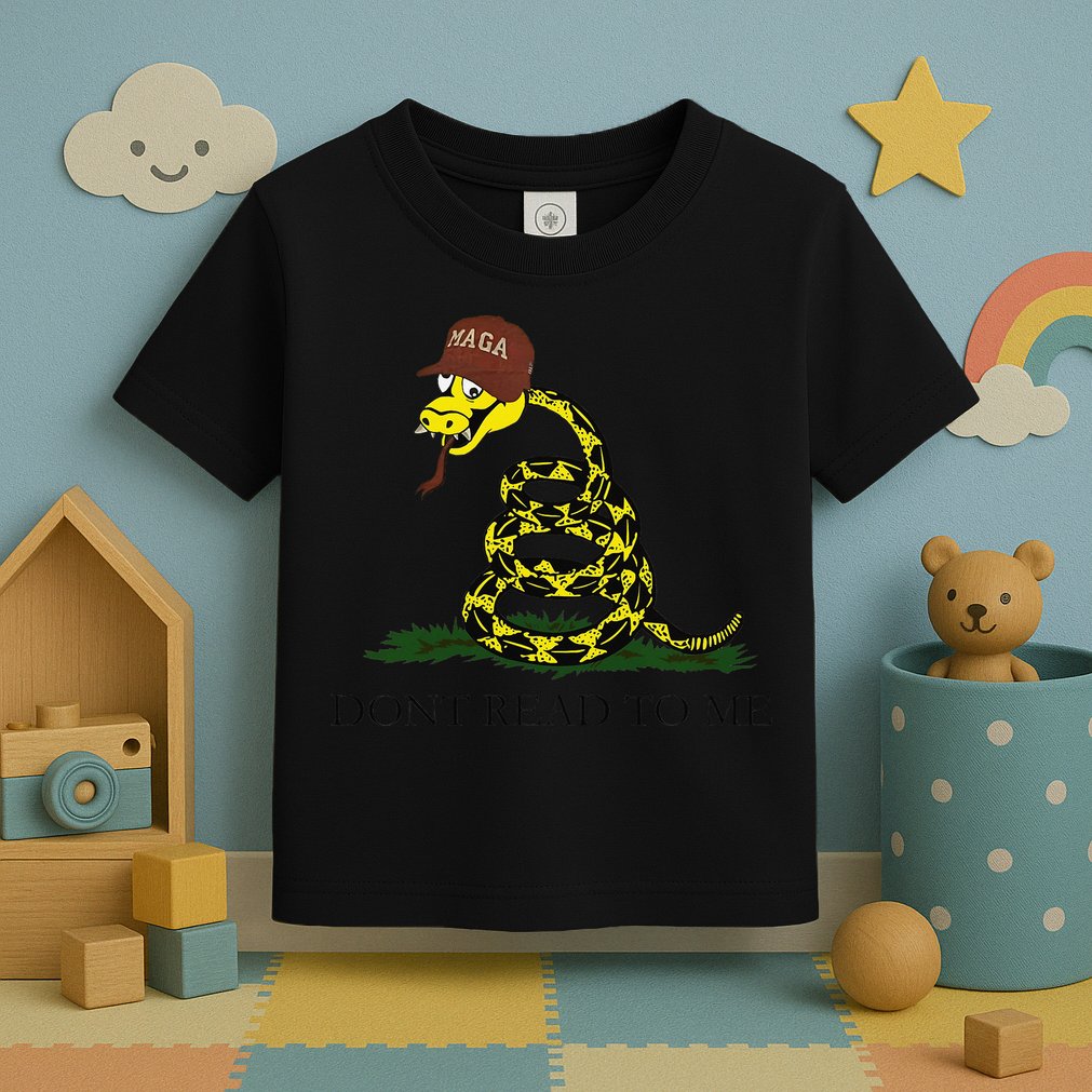 Dont Read To Me Toddler T-Shirt