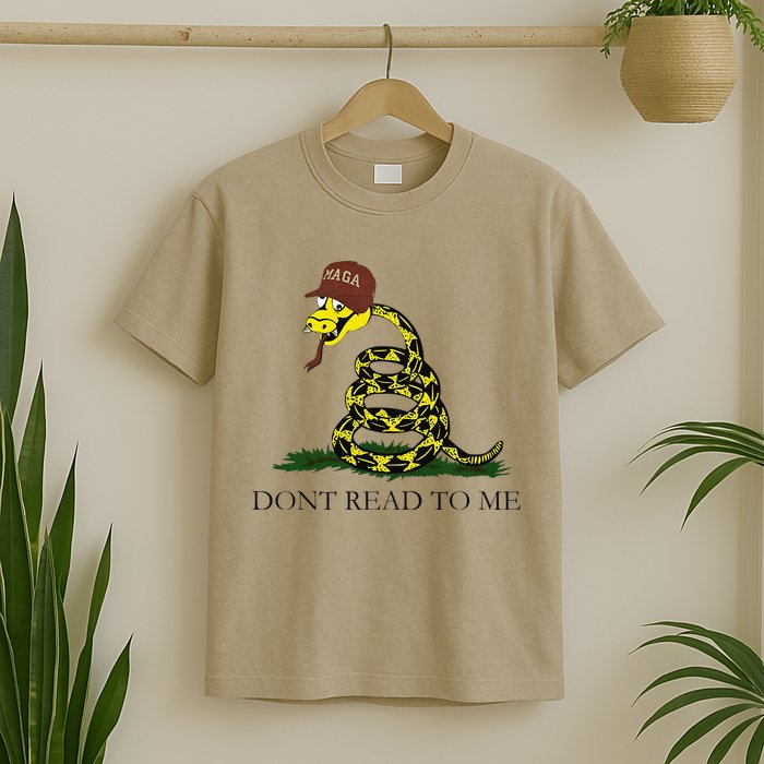 Dont Read To Me T-Shirt
