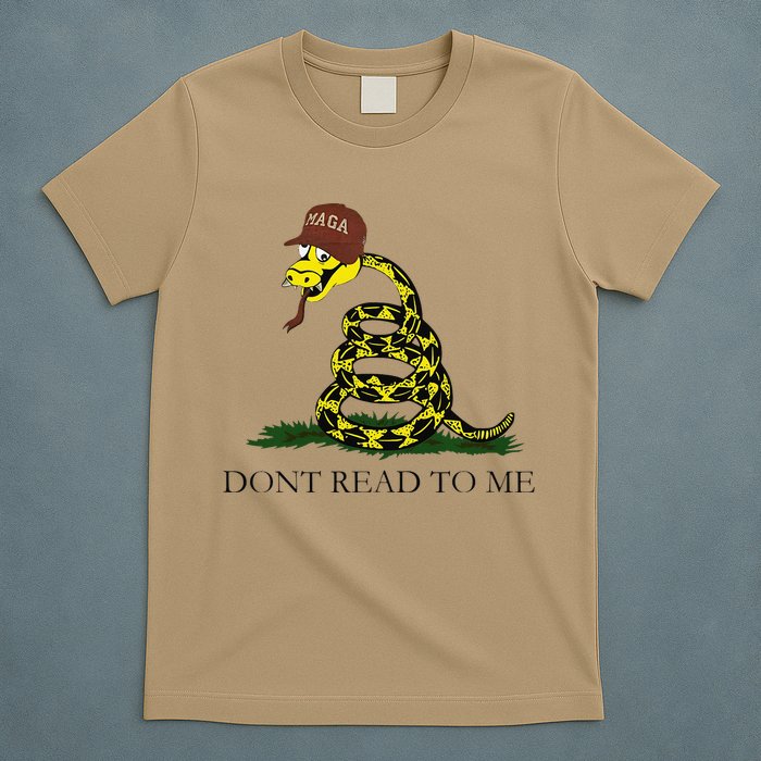 Dont Read To Me T-Shirt