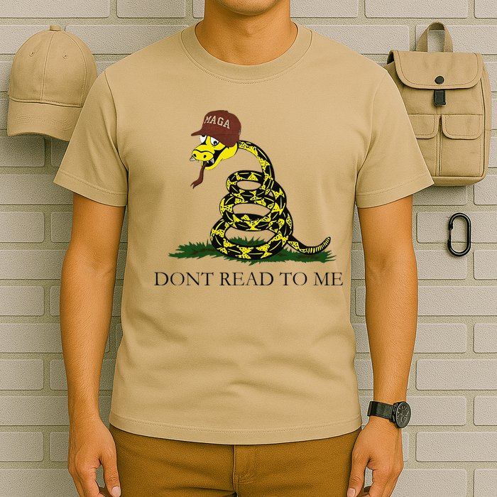 Dont Read To Me T-Shirt