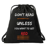 DONT READ UNLESS YOU WANT TO GET RED Sassy Saying Drawstring Bag