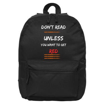 DONT READ UNLESS YOU WANT TO GET RED Sassy Saying 16 in Basic Backpack