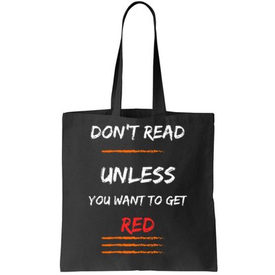 DONT READ UNLESS YOU WANT TO GET RED Sassy Saying Tote Bag