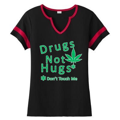 Drugs Not Hugs Don't Touch Me Ladies Halftime Notch Neck Tee