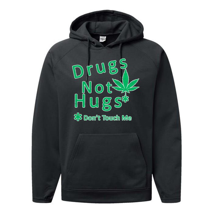 Drugs Not Hugs Don't Touch Me Performance Fleece Hoodie