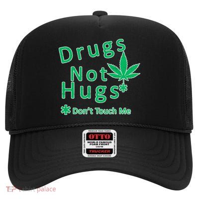 Drugs Not Hugs Don't Touch Me High Crown Mesh Back Trucker Hat