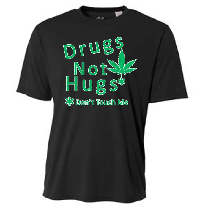 Drugs Not Hugs Don't Touch Me Cooling Performance Crew T-Shirt