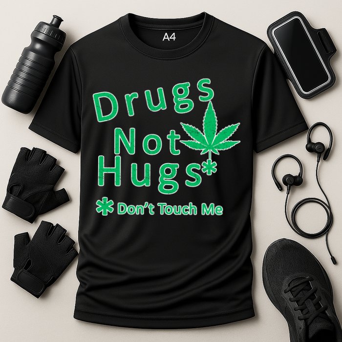 Drugs Not Hugs Don't Touch Me Cooling Performance Crew T-Shirt