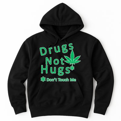 Drugs Not Hugs Don't Touch Me Hoodie