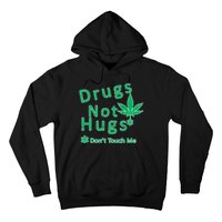 Drugs Not Hugs Don't Touch Me Hoodie