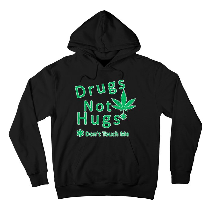 Drugs Not Hugs Don't Touch Me Hoodie