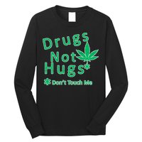 Drugs Not Hugs Don't Touch Me Long Sleeve Shirt
