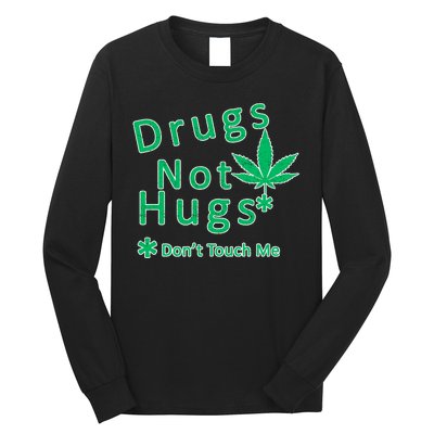 Drugs Not Hugs Don't Touch Me Long Sleeve Shirt