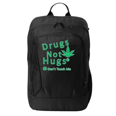 Drugs Not Hugs Don't Touch Me City Backpack