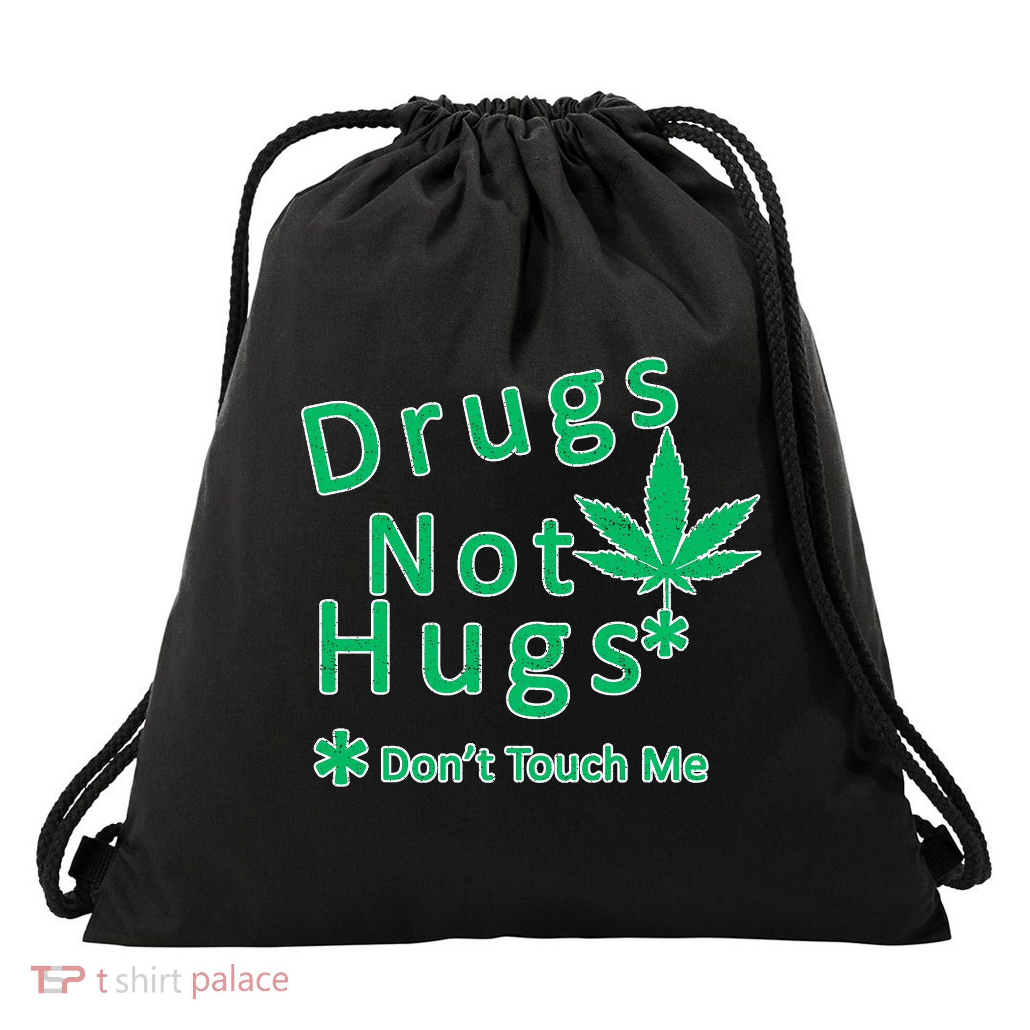 Drugs Not Hugs Don't Touch Me Drawstring Bag