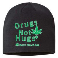 Drugs Not Hugs Don't Touch Me Sustainable Beanie