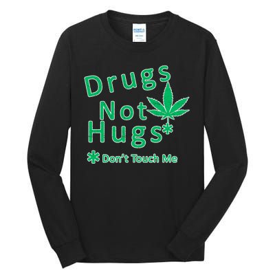 Drugs Not Hugs Don't Touch Me Tall Long Sleeve T-Shirt