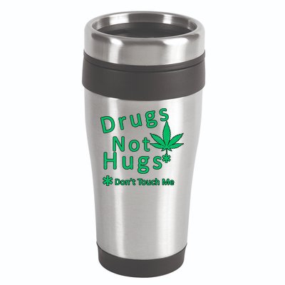 Drugs Not Hugs Don't Touch Me 16oz Travel Tumbler