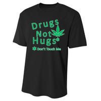 Drugs Not Hugs Don't Touch Me Performance Sprint T-Shirt