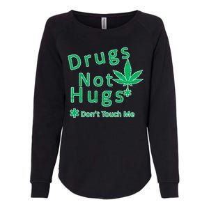 Drugs Not Hugs Don't Touch Me Womens California Wash Sweatshirt