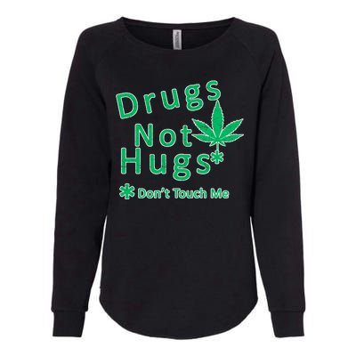 Drugs Not Hugs Don't Touch Me Womens California Wash Sweatshirt