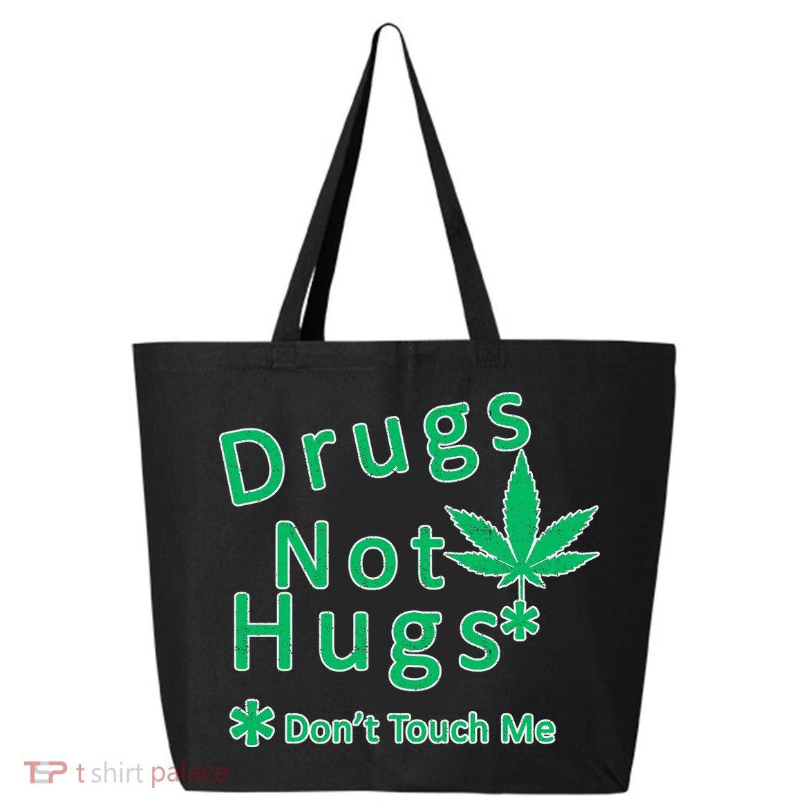 Drugs Not Hugs Don't Touch Me 25L Jumbo Tote