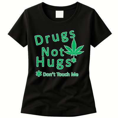 Drugs Not Hugs Don't Touch Me Womens T-Shirt