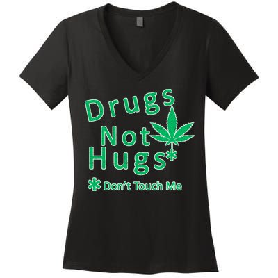 Drugs Not Hugs Don't Touch Me Women's V-Neck T-Shirt