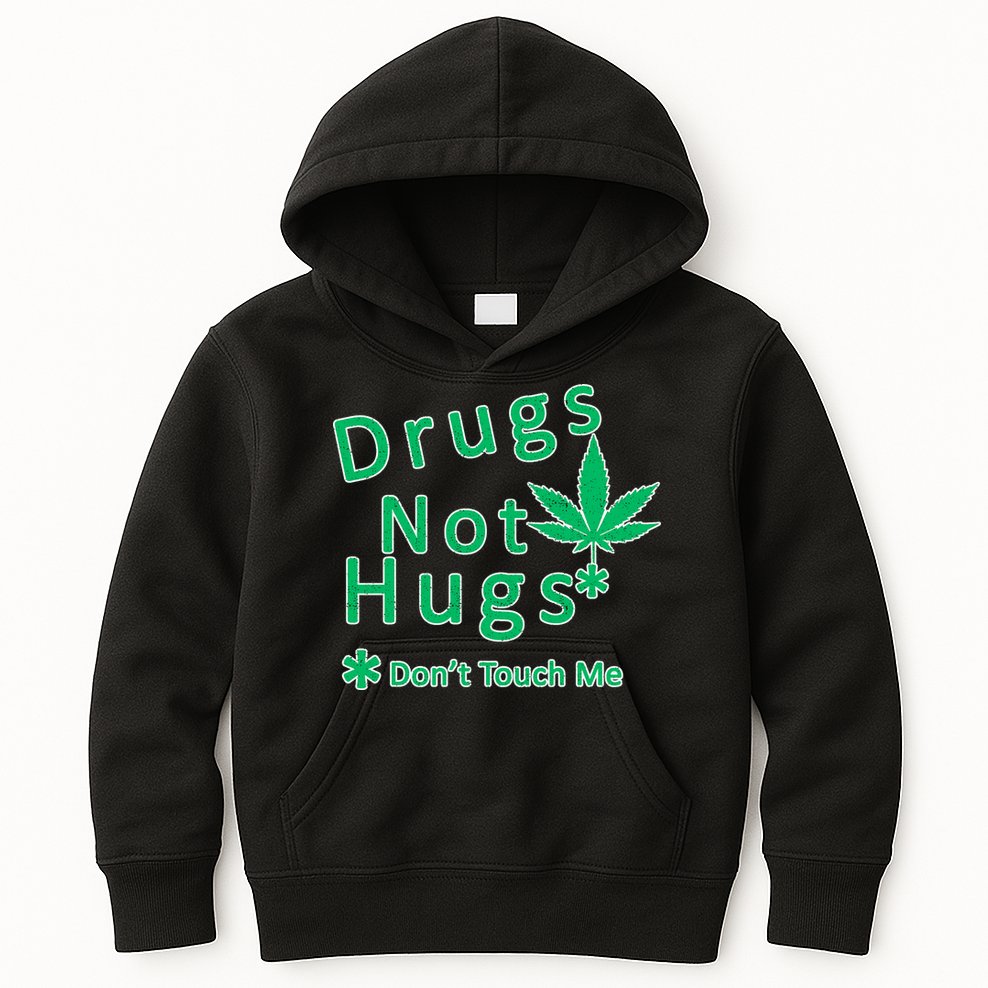 Drugs Not Hugs Don't Touch Me Kids Hoodie
