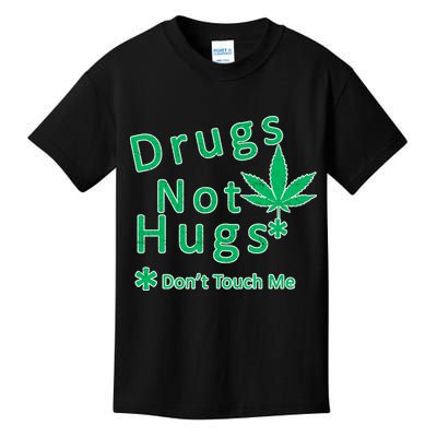 Drugs Not Hugs Don't Touch Me Kids T-Shirt