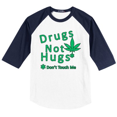 Drugs Not Hugs Don't Touch Me Baseball Sleeve Shirt