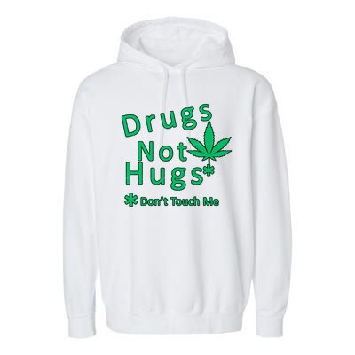 Drugs Not Hugs Don't Touch Me Garment-Dyed Fleece Hoodie