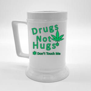 Drugs Not Hugs Don't Touch Me Beer Stein