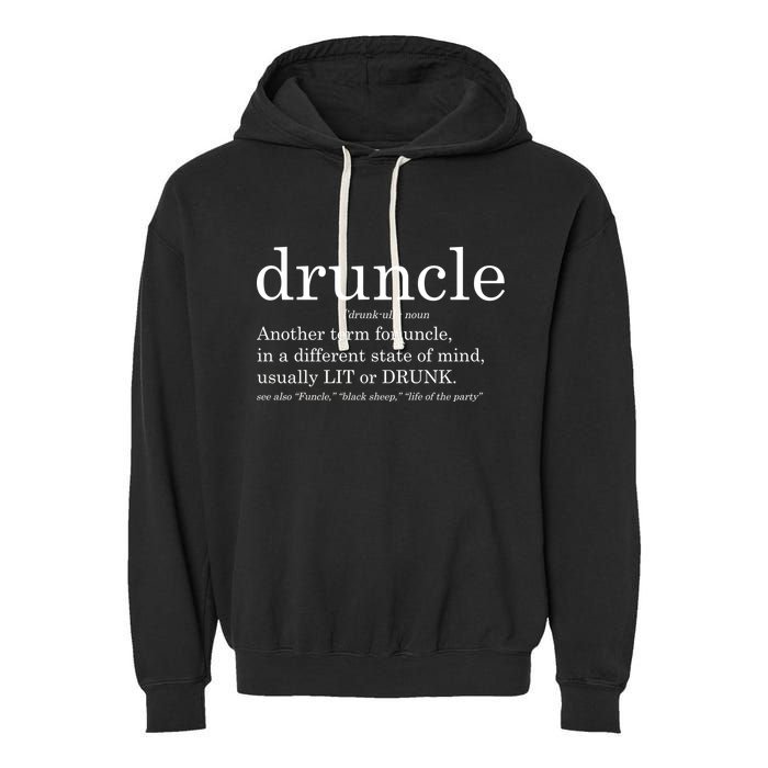 Druncle Another Term For Uncle Usually Lit Garment-Dyed Fleece Hoodie