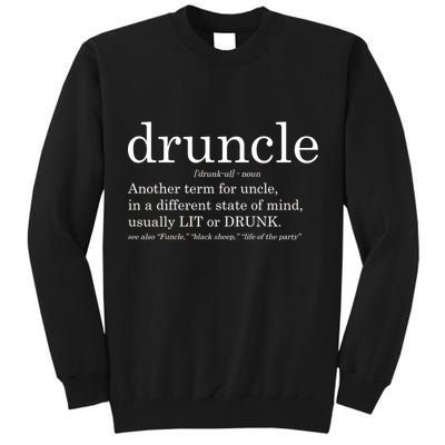 Druncle Another Term For Uncle Usually Lit Tall Sweatshirt