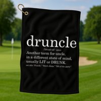 Druncle Another Term For Uncle Usually Lit Golf Towel