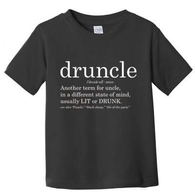 Druncle Another Term For Uncle Usually Lit Toddler T-Shirt