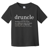 Druncle Another Term For Uncle Usually Lit Toddler T-Shirt